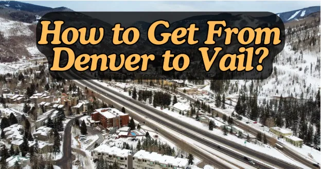 Denver To Vail Highway